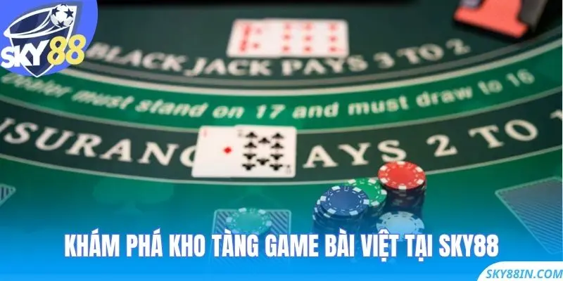Khám phá kho tàng game bài Việt tại Sky88